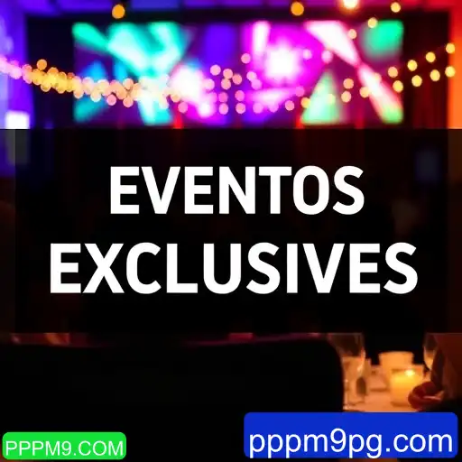 Eventos exclusivos